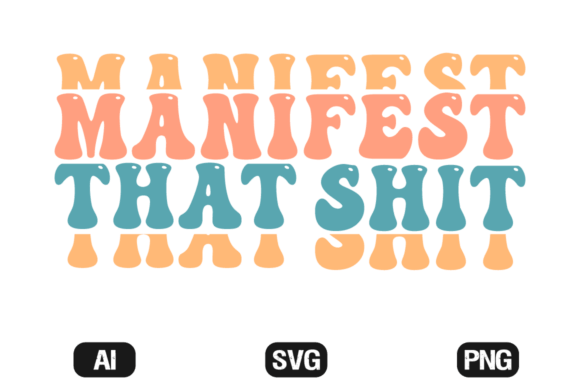 Download Manifest That Shit SVG - Premium Bundle